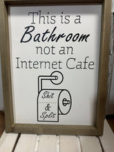 Load image into Gallery viewer, This is a Bathroom not an Internet Cafe Wood Sign | Humour | Bathroom Decor | Home Decor