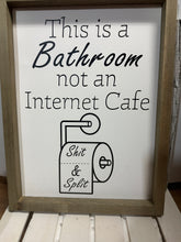 Load image into Gallery viewer, This is a Bathroom not an Internet Cafe Wood Sign | Humour | Bathroom Decor | Home Decor
