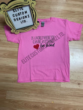 Load image into Gallery viewer, In A World Where You Can Be Anything Be Kind Kids T-Shirt | Pink Shirt Day | Pink Shirt | Kindness
