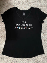 Load image into Gallery viewer, The One Where I’m Pregnant Adult T-Shirt
