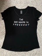 The One Where I’m Pregnant Adult T-Shirt